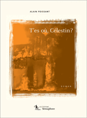 T'es où, Célestin?